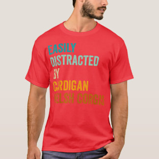 Easily Distracted By Cardigan Welsh Corgis T-Shirt