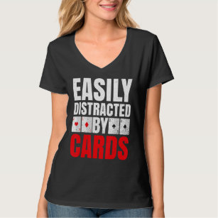 Easily Distracted By Cards For A Euchre Player T-Shirt