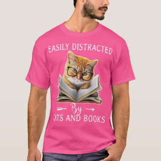 Easily distracted by cats and book 1 T-Shirt