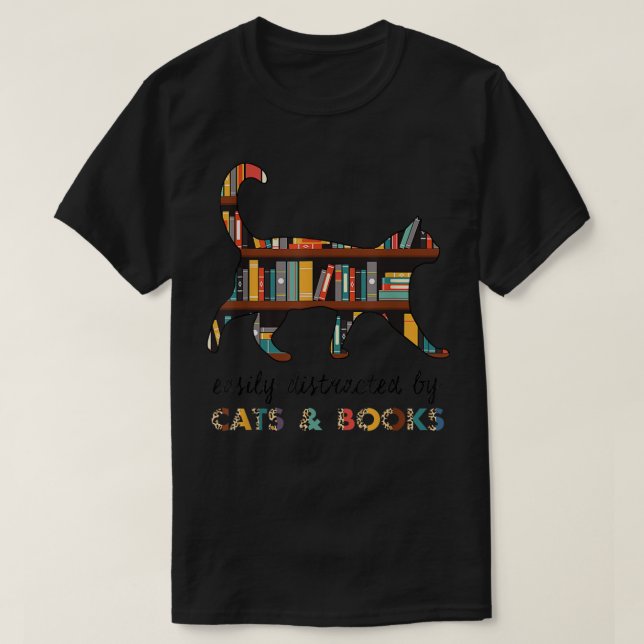 Easily Distracted by Cats and Books Cat & Book Lov T-Shirt (Design Front)