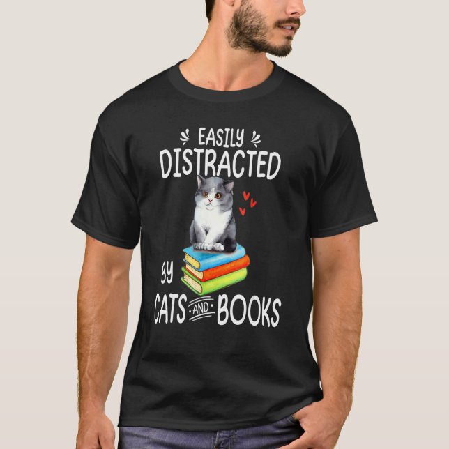 Easily Distracted By Cats And Books Cat  Book T-Shirt (Front)