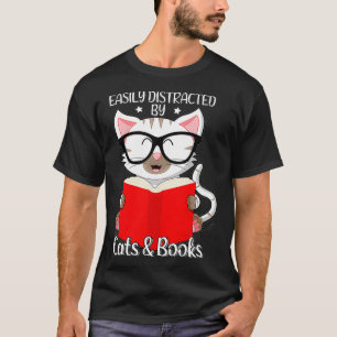 Easily Distracted By Cats And Books  Cat Owner & B T-Shirt