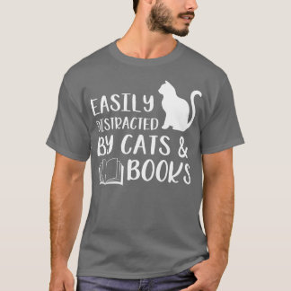 Easily Distracted by Cats and Books Cute Book Love T-Shirt