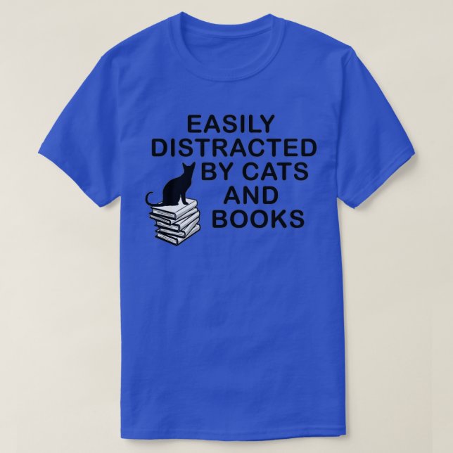 Easily Distracted by Cats and Books Cute Book Love T-Shirt (Design Front)