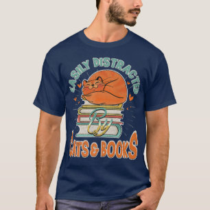 Easily Distracted By Cats and Books Cute Cat Book T-Shirt