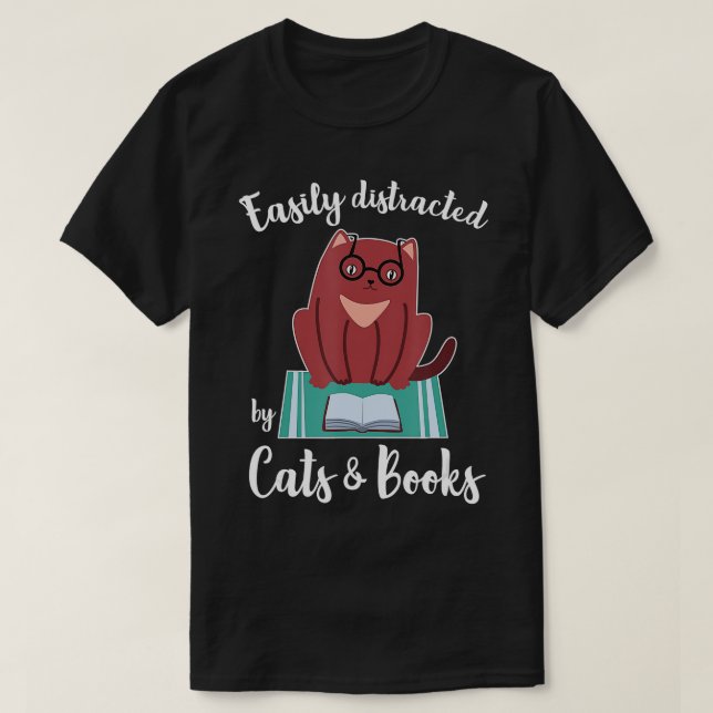 Easily Distracted By Cats And Books For Book Or Ca T-Shirt (Design Front)
