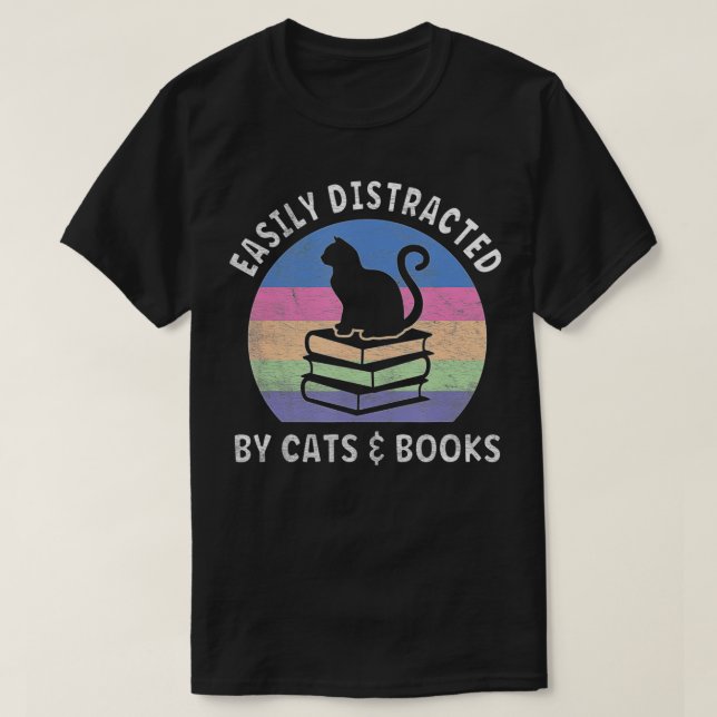 Easily Distracted By Cats and Books Funny Cat & Bo T-Shirt (Design Front)