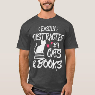 Easily Distracted By Cats And Books T-Shirt