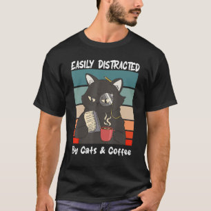 Easily Distracted By Cats And Coffee   Cat & Coffe T-Shirt