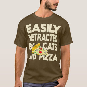 Easily Distracted By Cats And Pizza 14 T-Shirt