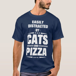 Easily Distracted By Cats And Pizza T-Shirt