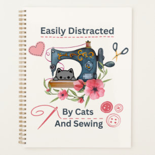 Easily Distracted By Cats And Sewing Machine Lover Planner