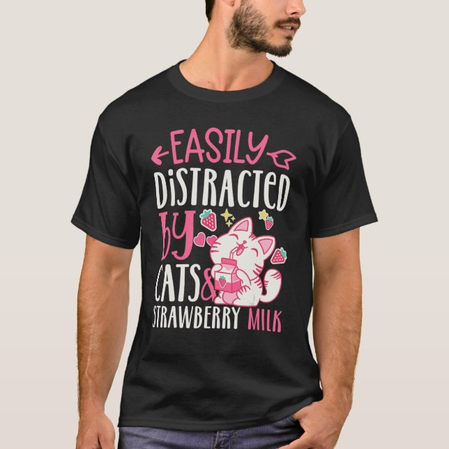 Easily Distracted By Cats And Strawberry Milk T-Shirt (Front)