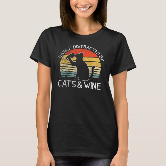 Easily Distracted By Cats And Wine Funny Cat Drink T-Shirt (Front)
