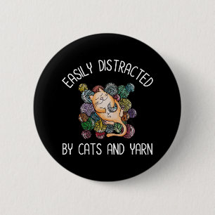 Easily Distracted By Cats And Yarn 2 Inch Round Button