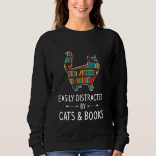 Easily Distracted By Cats & Books Feline Pet Sweatshirt