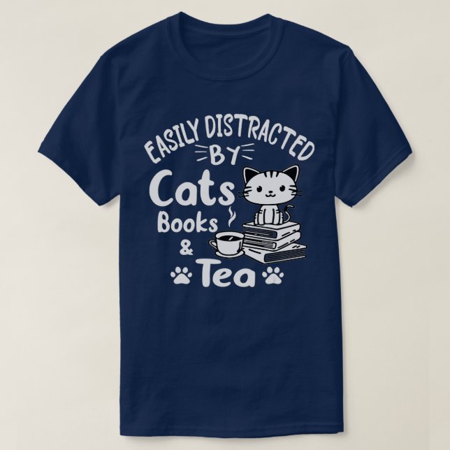 Easily Distracted by Cats Books  Tea Cat  Book Lov T-Shirt (Design Front)