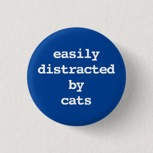 easily distracted by cats typography Button