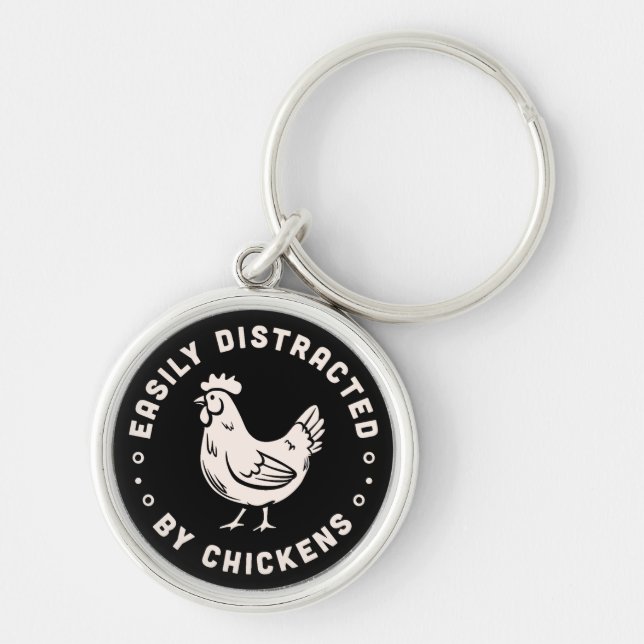 Easily distracted by chickens farm life quotes keychain (Front)