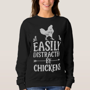 Easily Distracted By Chickens  Farming Farm P Sweatshirt