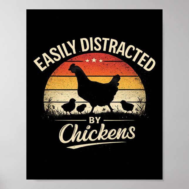 Easily Distracted By Chickens Funny Ckyard Chicken Poster (Front)