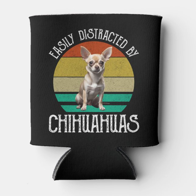 Easily Distracted By Chihuahuas Can Cooler (Front)