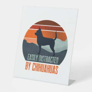 Easily Distracted By Chihuahuas Dog Walking Pedestal Sign