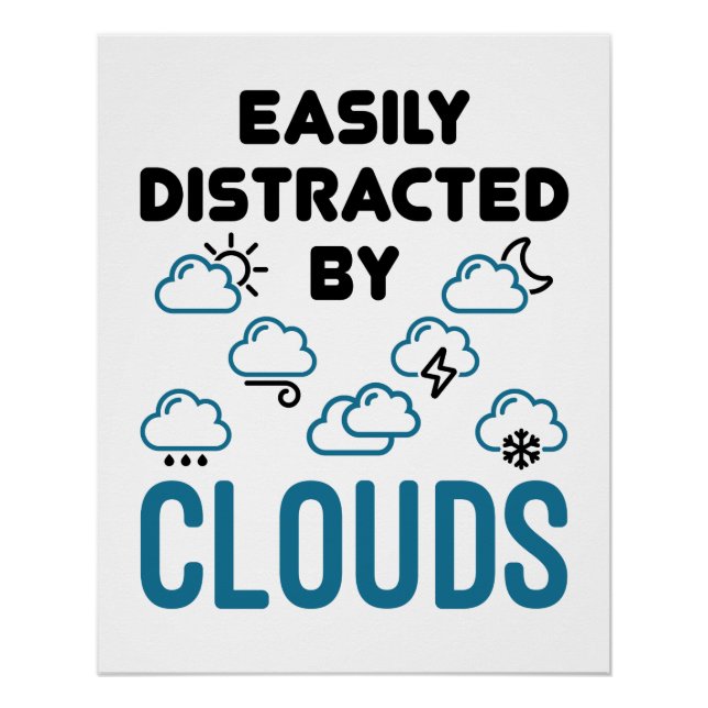 Easily Distracted by Cloud Meteorology Weather Poster (Front)