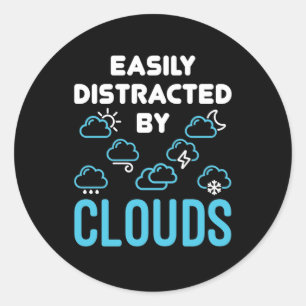 Easily Distracted by Clouds Weather Meteorology Classic Round Sticker