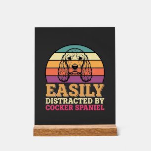 Easily Distracted By Cocker Spaniel Retro Dog Acrylic Sign