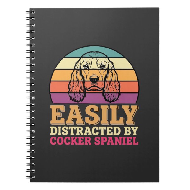 Easily Distracted By Cocker Spaniel Retro Dog Notebook (Front)