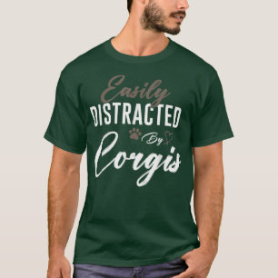 Easily Distracted By Corgi Cute Pet Lover Dog Mom  T-Shirt