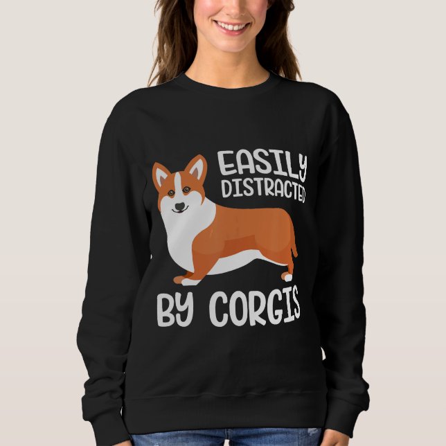 Easily Distracted By Corgis  For Gog Sweatshirt (Front)