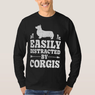 Easily Distracted By Corgis Funny Corgi Dog T-Shirt