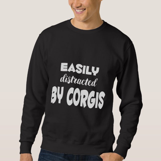 Easily Distracted By Corgis   Sweatshirt (Front)