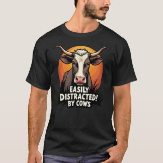 Easily Distracted By Cows T-Shirt