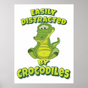 Easily Distracted By Crocodiles Poster