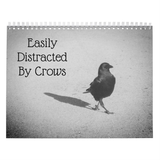 Easily Distracted By Crows Calendar (Cover)
