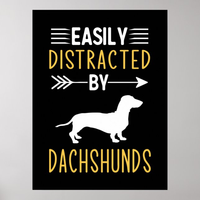 Easily Distracted By Dachshunds Poster (Front)