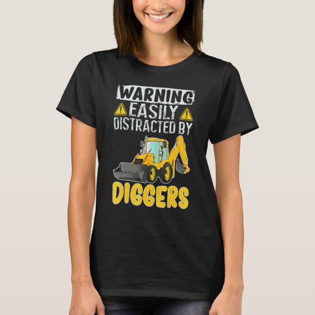 Easily Distracted By Diggers Backhoe Loader T-Shirt (Front)