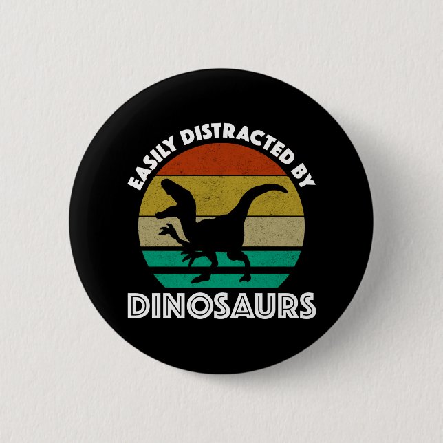 Easily Distracted By Dinosaurs 2 Inch Round Button (Front)