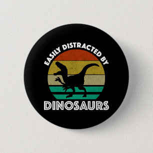 Easily Distracted By Dinosaurs 2 Inch Round Button