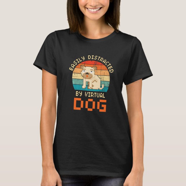 Easily Distracted By Dog Funny Virtual Digital pet T-Shirt (Front)