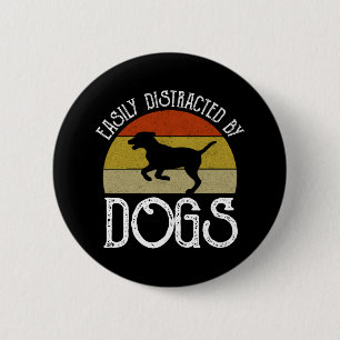 Easily Distracted By Dogs 2 Inch Round Button