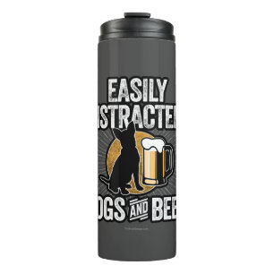 Easily Distracted by Dogs and Beer Thermal Tumbler