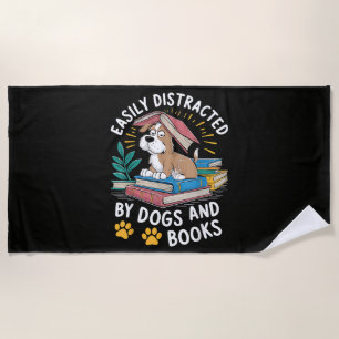Easily Distracted by Dogs and Books Funny Pets Beach Towel