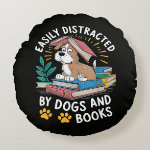 Easily Distracted by Dogs and Books Funny Pets Round Pillow