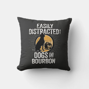 Easily Distracted by Dogs and Bourbon Throw Pillow