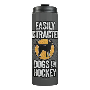 Easily Distracted by Dogs and Hockey Thermal Tumbler