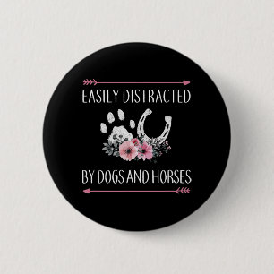 Easily Distracted By Dogs And Horses 2 Inch Round Button